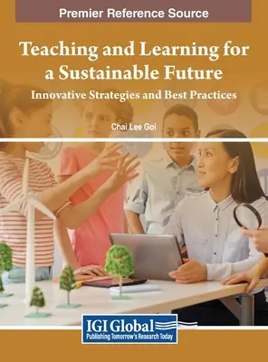 Insegnare e apprendere per un futuro sostenibile: Strategie innovative e buone pratiche - Teaching and Learning for a Sustainable Future: Innovative Strategies and Best Practices