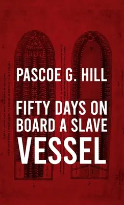 Cinquanta giorni a bordo di una nave negriera con copertina rigida - Fifty Days On Board A Slave-vessel Hardcover