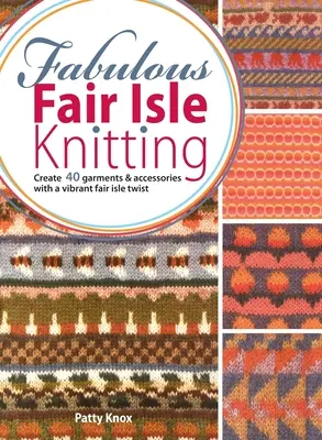 Favolosi lavori a maglia a punto croce - Fabulous Fair Isle Knitting