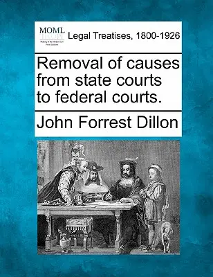Pemindahan Perkara dari Pengadilan Negara Bagian ke Pengadilan Federal. - Removal of Causes from State Courts to Federal Courts.