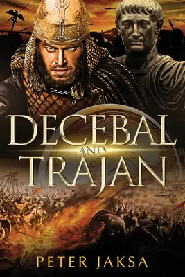 Decebalo e Traiano: Roma - Guerre di Dacia 100 - 102 d.C. - Decebal And Trajan: Rome - Dacia Wars Series 100 - 102 AD