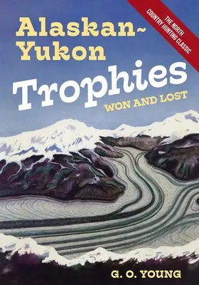 Trofei dell'Alaska e dello Yukon vinti e persi - Alaskan Yukon Trophies Won and Lost