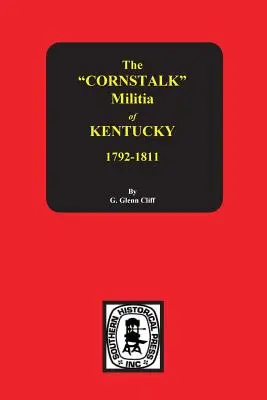 La milizia del grano del Kentucky, 1792-1811 - The Cornstalk Militia of Kentucky, 1792-1811