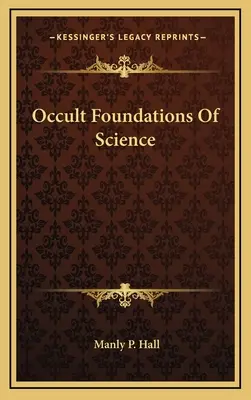 I fondamenti occulti della scienza - Occult Foundations Of Science
