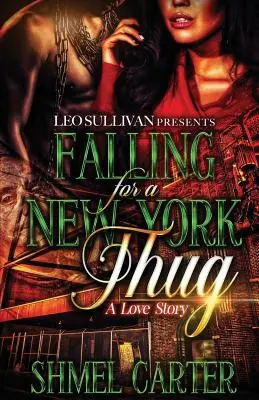 Innamorarsi di un teppista di New York: Una storia d'amore - Falling for a New York Thug: A Love Story