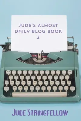 Il blog quasi quotidiano di Jude Libro 2 - Jude's Almost Daily Blog Book 2