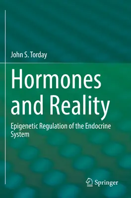 Ormoni e realtà: La regolazione epigenetica del sistema endocrino - Hormones and Reality: Epigenetic Regulation of the Endocrine System