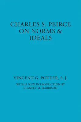 Charles S. Peirce: Norme e ideali - Charles S. Peirce: On Norms and Ideals