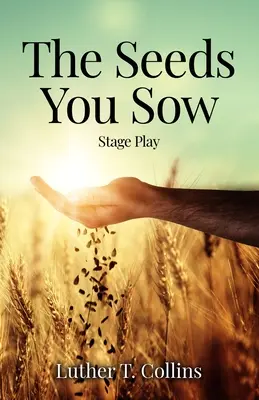 Il seme che semini - The Seeds You Sow Stage Play