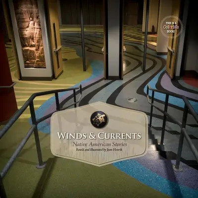 Venti e correnti: Storie di nativi americani raccontate e illustrate - Winds & Currents: Native American Stories--Retold and Illustrated