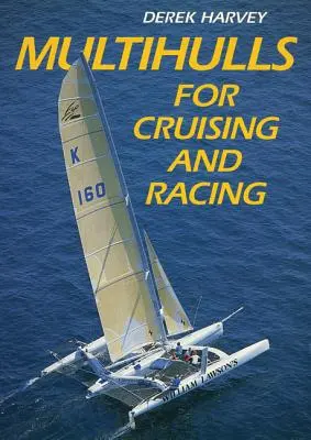 Multiscafi da crociera e da regata - Multihulls for Cruising & Racing