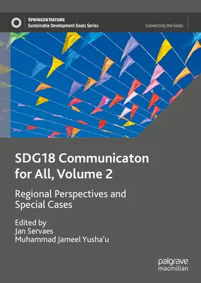 Sdg18 Comunicazione per tutti, volume 2: Prospettive regionali e casi speciali - Sdg18 Communication for All, Volume 2: Regional Perspectives and Special Cases