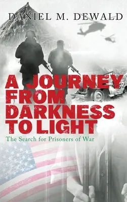 Un viaggio dalle tenebre alla luce: La ricerca dei prigionieri di guerra - A Journey From Darkness To Light: The Search for Prisoners of War