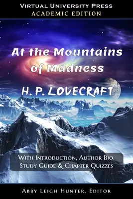 Alle montagne della follia (edizione accademica): Con introduzione, biografia dell'autore, guida allo studio e quiz sui capitoli - At the Mountains of Madness (Academic Edition): With Introduction, Author Bio, Study Guide & Chapter Quizzes