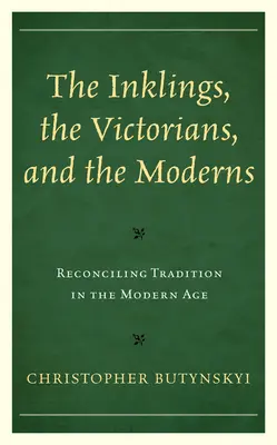 Gli Inklings, i vittoriani e i moderni: Riconciliare la tradizione nell'età moderna - The Inklings, the Victorians, and the Moderns: Reconciling Tradition in the Modern Age