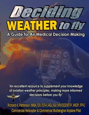 Decidere il tempo per volare, una guida per le decisioni medico-aeronautiche (in bianco e nero) - Deciding WEATHER to Fly, A Guide for Air Medical Decision Making (Black & White)