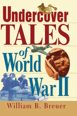 Racconti sotto copertura della Seconda Guerra Mondiale - Undercover Tales of World War II