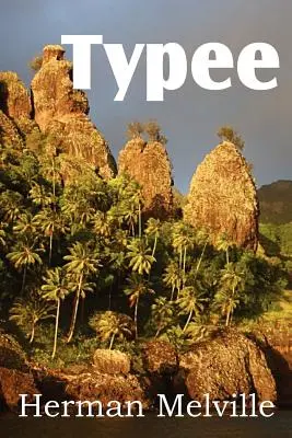 Typee, un romanzo dei mari del sud - Typee, a Romance of the South Seas