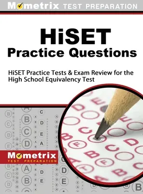 Domande pratiche Hiset: Hiset Practice Tests and Exam Review for the High School Equivalency Test (Test di equivalenza per le scuole superiori) - Hiset Practice Questions: Hiset Practice Tests and Exam Review for the High School Equivalency Test