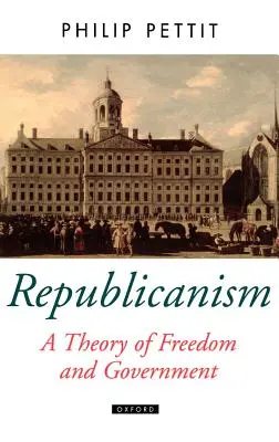Il repubblicanesimo: una teoria della libertà e del governo - Republicanism a Theory of Freedom and Government