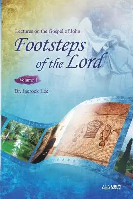 I passi del Signore Ⅰ: Lezioni sul Vangelo di Giovanni 1 - The Footsteps of the Lord Ⅰ: Lectures on the Gospel of John 1