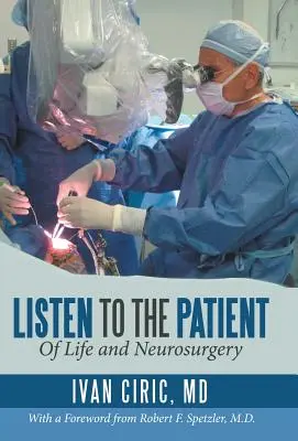 Ascoltare il paziente: Della vita e della neurochirurgia - Listen to the Patient: Of Life and Neurosurgery