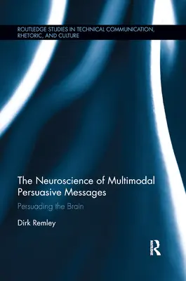 La neuroscienza dei messaggi persuasivi multimodali: Persuadere il cervello - The Neuroscience of Multimodal Persuasive Messages: Persuading the Brain