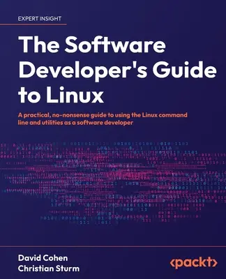 Guida a Linux per gli sviluppatori di software: Una guida pratica e senza fronzoli all'uso della riga di comando e delle utilità di Linux come sviluppatore di software. - The Software Developer's Guide to Linux: A practical, no-nonsense guide to using the Linux command line and utilities as a software developer