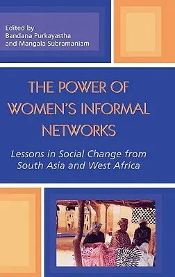 Il potere delle reti informali delle donne: Lezioni di cambiamento sociale dall'Asia meridionale e dall'Africa occidentale - The Power of Women's Informal Networks: Lessons in Social Change from South Asia and West Africa