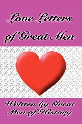 Lettere d'amore di grandi uomini - Love Letters of Great Men