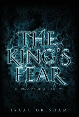 La paura del re: La macchina d'ottone: Libro secondo - The King's Fear: The Brass Machine: Book Two