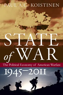 Stato di guerra: l'economia politica della guerra americana, 1945-2011 - State of War: The Political Economy of American Warfare, 1945-2011