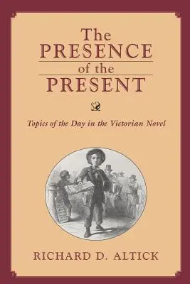 Presenza del presente: Argomenti del giorno nel romanzo vittoriano - Presence of the Present: Topics of the Day in the Victorian Novel