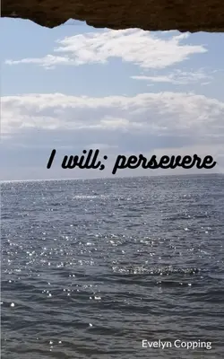 Lo farò; perseverare - I will; persevere