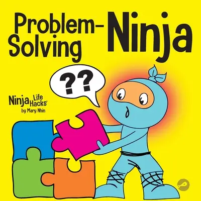 Problem-Solving Ninja: un libro STEM per bambini su come diventare un risolutore di problemi - Problem-Solving Ninja: A STEM Book for Kids About Becoming a Problem Solver