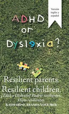 Adhd o dislessia? Genitori resilienti. Bambini resilienti: Tdah o Dislessia? Padres Resilientes. Bambini resilienti - Adhd or Dyslexia? Resilient Parents. Resilient Children: Tdah O Dislexia? Padres Resilientes. Hijos Resilientes
