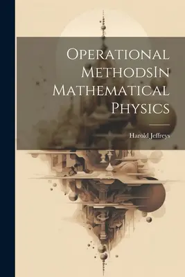 Metodi operativi in fisica matematica - Operational MethodsIn Mathematical Physics
