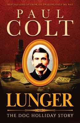 Lunger: La storia di Doc Holliday - Lunger: The Doc Holliday Story