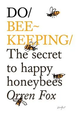 Fare apicoltura: Il segreto delle api felici - Do Beekeeping: The Secret to Happy Honeybees