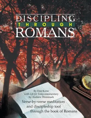 Guida allo studio di Disciplina attraverso Romani: Versetto per versetto attraverso il libro di Romani - Discipling Through Romans Study Guide: Verse-by-Verse Through the Book of Romans