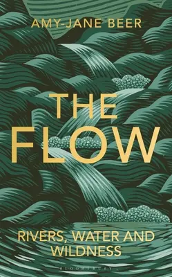 Il flusso: Fiumi, acqua e natura selvaggia - The Flow: Rivers, Water and Wildness