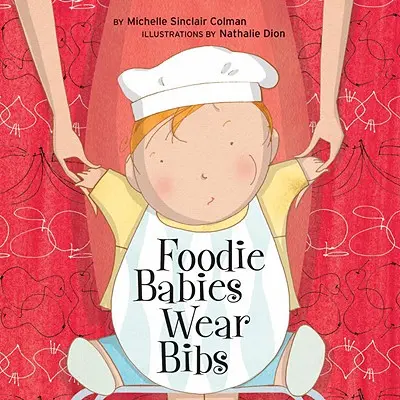 I bambini buongustai indossano il bavaglino - Foodie Babies Wear Bibs