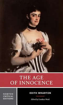 L'età dell'innocenza: Testo autorevole, contesto, fonti e critica - The Age of Innocence: Authoritative Text, Background and Contexts, Sources, Criticism