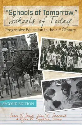 Scuole di domani, scuole di oggi: L'educazione progressista nel XXI secolo - Seconda edizione - Schools of Tomorrow,  Schools of Today: Progressive Education in the 21st Century - Second Edition