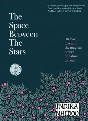 Lo spazio tra le stelle: Amore, perdita e il magico potere della natura di guarire - The Space Between the Stars: On Love, Loss and the Magical Power of Nature to Heal