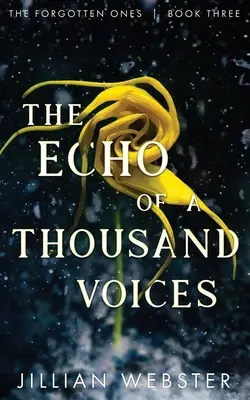 L'eco di mille voci: I dimenticati - Libro terzo - The Echo of a Thousand Voices: The Forgotten Ones - Book Three