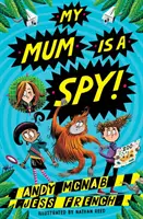 Mia madre è una spia - Un'avventura ricca di azione degli autori di bestseller Andy McNab e Jess French - My Mum Is A Spy - An action-packed adventure by bestselling authors Andy McNab and Jess French