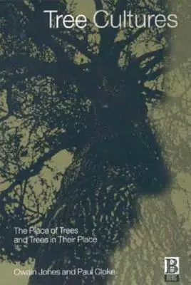 Culture degli alberi: Il posto degli alberi e gli alberi al loro posto - Tree Cultures: The Place of Trees and Trees in Their Place
