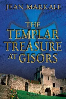 Il tesoro dei Templari a Gisors - The Templar Treasure at Gisors