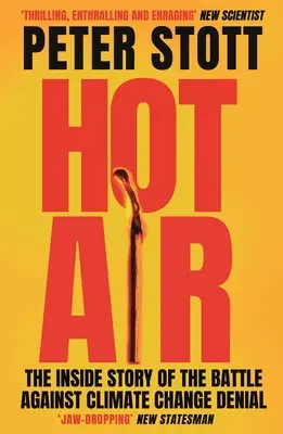 Aria calda: La storia interna della battaglia contro il negazionismo sul cambiamento climatico - Hot Air: The Inside Story of the Battle Against Climate Change Denial
